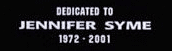 Dedicated to Jennifer Syme Dedicated to Jennifer Syme
